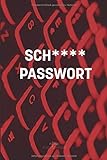 Passwort Buch 'Sch**** Passwort': Praktischer Passwort Organizer mit Register von A-Z. Passwort Manager, Notizbuch mit Vordruck zum Ausfüllen. - inkl. Tipps für sicheres Passwort!