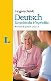 Langenscheidt Deutsch für polnische Pflegekräfte: Niemiecki dla polskich opiekunek (Langenscheidt Deutsch für Pflegekräfte)