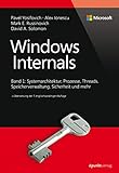 Windows Internals: Band 1: Systemarchitektur, Prozesse, Threads, Speicherverwaltung, Sicherheit und mehr (Developer Reference)
