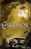 Eskrinor - Das Reich der Zwerge: Band 1 der zweiten Trilogie (Die Welt von Erellgorh 5)