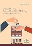 Erfolgsfaktoren im Bau- und Immobilien-Marketing: Immobilien-Atlas Deutschland