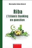 Riba: L'Islamic Banking en question (French Edition)