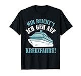 Kreuzfahrtschiff Seereise Reise Spruch Kreuzfahrt T-Shirt