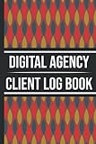 Digital Agency Client Log Book: Customer Appointment Management System and Tracker | Perfect for Freelancers and Digital Marketing
