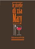 Le ricette di zia Mary (Italian Edition)