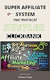 Super Affiliate System Hustler : advance affiliate marketing step by step guide (English Edition)