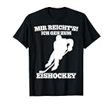 Mir Reichts Ich Geh Zum Eishockey T-Shirt