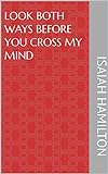 Look both ways before you cross my mind (English Edition)