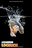 Aquarium Logbuch: Messen und notieren Sie ihre Wasserwerte. Das perfekte Geschenk für Halter von Kampffischen