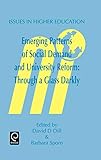 Emerg Patt of Social Dem & Univ Reform: Through a Glass Darkly (Issues in Higher Education, Band 7)