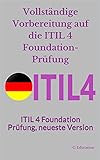 Vollständige Vorbereitung auf die ITIL 4 Foundation-Prüfung: ITIL 4 Foundation Prüfung, neueste Version