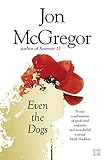 Even the Dogs (English Edition)