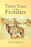 Thirty Years on the Frontier (English Edition)