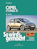 Opel Corsa D 10/06-12/14: So wird’s gemacht, Band 145