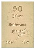 50 Jahre Kulturamt Mayen 1912-1962. Festschrift
