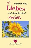 Liebesferien auf dem Gutshof (Liebe im Gutshof 1)