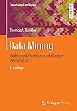 Data Mining: Modelle und Algorithmen intelligenter Datenanalyse (Computational Intelligence)