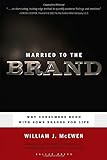Married to the Brand: Why Consumers Bond with Some Brands for Life (English Edition)