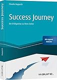 Success Journey: Die Erfolgsreise zu Ihren Zielen: Die Erfolgsreise zu Ihren Zielen. Mit eigener Website