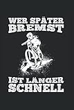 Wer Später Bremst Ist Länger Schnell: Lustiger Spruch für Cross Fahrer Motocrossfahrer, A5 Format Notizbuch liniert, 120 S