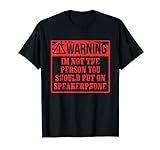 Warnung mit der Aufschrift 'I'm Not The Person You Should Put On Speakerphone'. T-Shirt