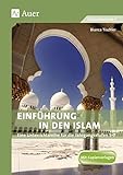 Einführung in den Islam: Eine Unterrichtsreihe für die Jahrgangsstufen 5-7 (5. bis 7. Klasse): Eine Unterrichtsreihe für die Klassen 5 - 7. ... Kirche und Moschee, die fünf Säulen des Islam