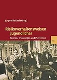 Risikoverhaltensweisen Jugendlicher: Formen, Erklärung