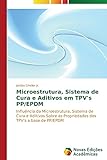 Microestrutura, Sistema de Cura e Aditivos em TPV's PP/EPDM: Influência da Microestrutura, Sistema de Cura e Aditivos Sobre as Propriedades dos TPV’s a base de PP/EPDM