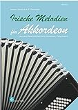 Irische Melodien fuer Akkordeon: ... aus dem Repertoire des Kerry Orchesters, Cahersiveen! (Akkordeon-Noten, Akkordeonnoten: Akkordeonnoten)
