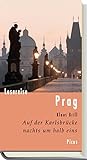Lesereise Prag: Auf der Karlsbrücke nachts um halb eins (Picus Lesereisen)