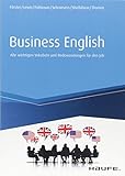 Business English: Alle wichtigen Vokabeln und Redewendungen für den Job. Selbstbewusst auf Englisch mit Geschäftspartnern unterhalten. Wirtschafts-Englisch für E-Mails, Meetings etc. (Haufe Fachbuch)