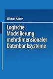 Logische Modellierung Mehrdimensionaler Datenbanksysteme (German Edition): Diss. Mit e. Geleitw. v. Roland Gabriel