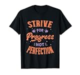Strive For Progress Not Perfection Fitness Motivation Quote T-Shirt