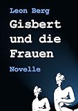 Gisbert und die Frauen: Novelle