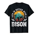 Life Is Better With A Bison Retro Bison Lover Neuheit T-Shirt