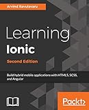 Learning Ionic - Second Edition: Hybrid mobile apps with HTML5, CSS3, and Angular (English Edition)