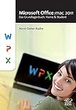 Microsoft Office:mac 2011: Das Grundlagenbuch: Home and Student: Das Grundlagenbuch: Home and Student. Für WPX