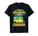 Das Altersheim kann warten ich geh Campen Reisemobil Camper T-Shirt