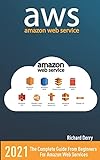 AWS: AMAZON WEB SERVICES: The Complete Guide From Beginners For Amazon Web Services