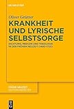 Krankheit und lyrische Selbstsorge: Dichtung, Medizin und Theologie in der Frühen Neuzeit (1490–1720) (Frühe Neuzeit, 253, Band 253)