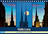 Halle-Luna - Mondsüchtig in Halle-Saale (Tischkalender 2021 DIN A5 quer)