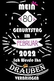 Mein 80. Geburtstag Im Februar 2022, Ich Werde Ihn Draußen Verbringen: 80 Jahre geburtstag, Tagebuch Lustige Geschenke & witzige Geschenkideen, ... Sie ein einzigartiges Geburtstagsgeschenk?