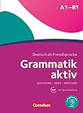Grammatik aktiv: Ubungsgrammatik A1-B1 mit Audios online