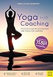 Yoga trifft Coaching: Psychologisches Basiswissen und Tools für Lehrende