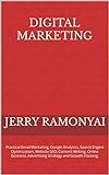 Digital Marketing: Practical Email Marketing, Google Analytics, Search Engine Optimization, Website SEO, Content Writing, Online Business, Advertising Strategy and Growth Hacking. (English Edition)