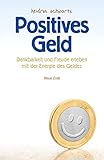 Positives Geld: Dankbarkeit und Freude erleben mit der Energie des Geldes