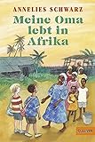 Meine Oma lebt in Afrika: Erzählung