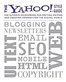 The Yahoo! Style Guide: The Ultimate Sourcebook for Writing, Editing, and Creating Content for the Digital World