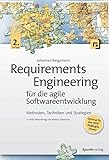 Requirements Engineering für die agile Softwareentwicklung: Methoden, Techniken und Strategien