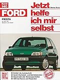 Ford Fiesta: Benziner und Diesel. Mitarb.: Klaus Breustedt (Jetzt helfe ich mir selbst)
